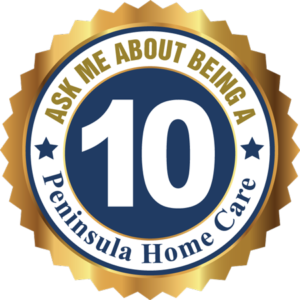 Ask me about being a 10 - Peninsula Home Care